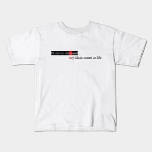 Print On Demand - My Ideas Come To Life Kids T-Shirt